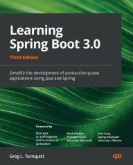 Title: Learning Spring Boot 3.0: Simplify the development of production-grade applications using Java and Spring, Author: Greg L. Turnquist
