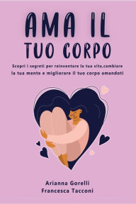 Title: AMA Il Tuo Corpo, Author: Arianna Gorelli