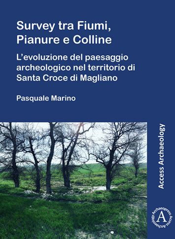 Survey tra Fiumi, Pianure e Colline: L'evoluzione del paesaggio archeologico nel territorio di Santa Croce di Magliano