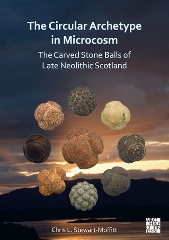 The Circular Archetype in Microcosm: The Carved Stone Balls of Late Neolithic Scotland