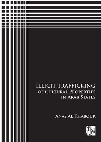 Illicit Trafficking of Cultural Properties in Arab States