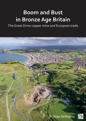 Boom and Bust in Bronze Age Britain: The Great Orme Copper Mine and European Trade