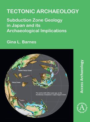 Tectonic Archaeology: Subduction Zone Geology in Japan and its Archaeological Implications