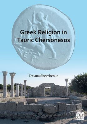 Greek Religion in Tauric Chersonesos