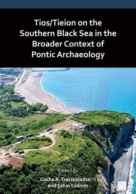 Tios/Tieion on the Southern Black Sea in the Broader Context of Pontic Archaeology
