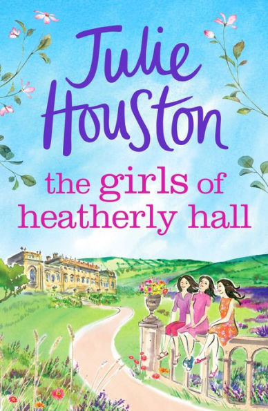 The Girls of Heatherly Hall: perfect cosy and uplifting village read to curl up with 2024!