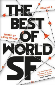 Title: The Best of World SF: Volume 2, Author: Lavie Tidhar