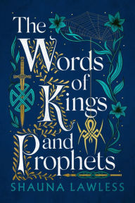 Title: The Words of Kings and Prophets, Author: Shauna Lawless