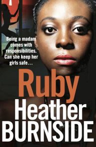 Title: Ruby: An absolutely heartstopping gangland crime thriller, Author: Heather Burnside