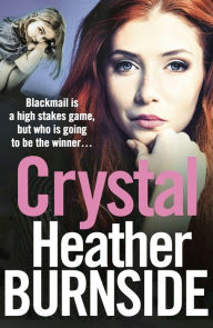 Title: Crystal: An addictive and gripping gangland crime novel, Author: Heather Burnside