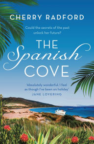Title: The Spanish Cove: Escape to Spain with this heartwarming summer romance!, Author: Cherry Radford