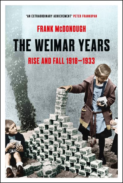 The Weimar Years: Rise and Fall 1918-1933