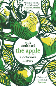 Title: The Apple: A Delicious History, Author: Sally Coulthard