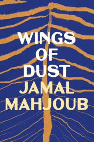 Title: Wings of Dust, Author: Jamal Mahjoub