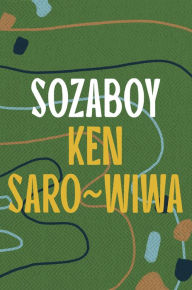 Title: Sozaboy, Author: Ken Saro-Wiwa