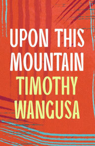 Title: Upon This Mountain, Author: Timothy Wangusa
