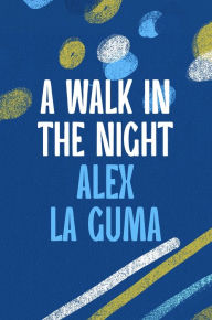 Title: A Walk in the Night, Author: Alex La Guma