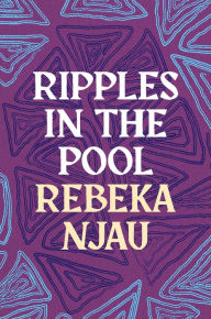 Title: Ripples in the Pool, Author: Rebeka Njau