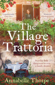 Title: The Village Trattoria: A sweeping World War II saga, Author: Annabelle Thorpe