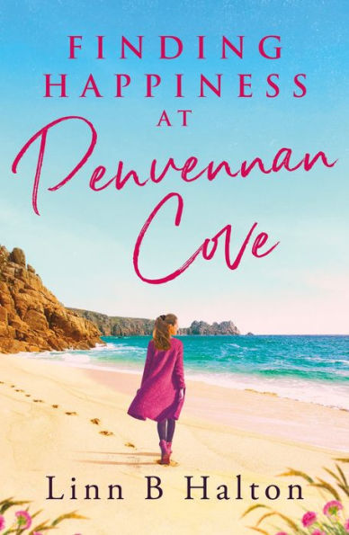 Finding Happiness at Penvennan Cove: A gorgeous uplifting romantic comedy to escape Cornwall with summer 2024