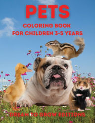 Title: Pets: Coloring book for children 3-5 years, Author: Dream To Grow Editions