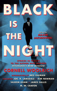 Title: Black is the Night: Stories inspired by Cornell Woolrich, Author: Maxim Jakubowski