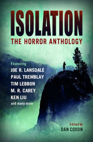 Title: Isolation: The horror anthology, Author: M.R. Carey