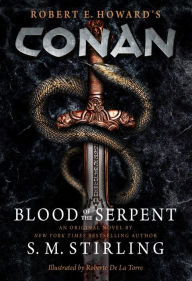 Free textbooks downloads pdf Conan - Blood of the Serpent: The All-New Chronicles of the Worlds Greatest Barbarian Hero by S. M. Stirling, S. M. Stirling 9781803361833 MOBI PDB in English