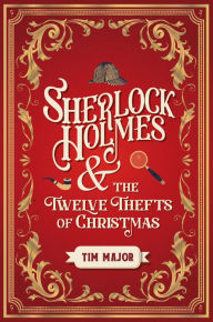 Best sales books free download Sherlock Holmes and The Twelve Thefts of Christmas English version 9781803361918 MOBI by Tim Major, Tim Major