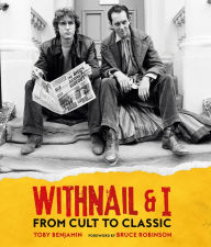 Title: Withnail and I: From Cult to Classic, Author: Toby Benjamin