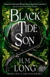 Title: Black Tide Son: The Winter Sea Series, Author: H. M. Long
