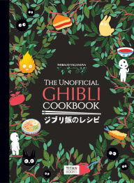 Download ebooks for ipad uk The Unofficial Ghibli Cookbook by Thibaud Vilanova