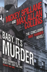 Title: Mike Hammer - Baby, It's Murder, Author: Mickey Spillane