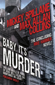 Title: Baby, It's Murder: Mike Hammer, Author: Mickey Spillane
