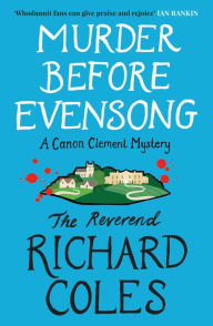 English books download free Murder Before Evensong: A Canon Clement Mystery 9781803364827 (English literature) RTF by The Reverend Richard Coles