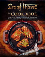 Free book downloader download Sea of Thieves: The Cookbook by Kayce Baker 9781803365077 RTF PDB MOBI