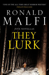 Title: They Lurk, Author: Ronald Malfi