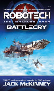 Title: Robotech - The Macross Saga: Battlecry, Vol 1-3, Author: Jack McKinney