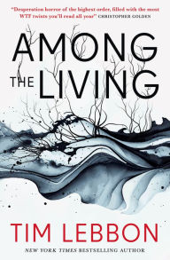 Download books from google books online for free Among the Living by Tim Lebbon