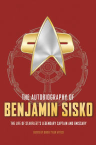 Download spanish ebooks The Autobiography of Benjamin Sisko by Derek Tyler Attico