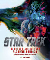 Title: Star Trek Discovery: The Art of Glenn Hetrick's Alchemy Studios, Author: Joe Nazzaro