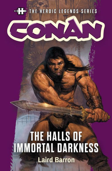 Conan: The Halls of Immortal Darkness: The Heroic Legends Series