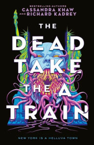 Title: The Carrion City - The Dead Take the A Train, Author: Cassandra Khaw