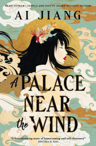 Full downloadable books for free A Palace Near the Wind: Natural Engines by Ai Jiang 9781803369389