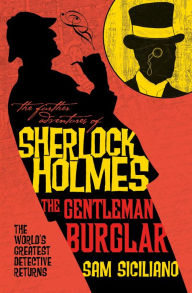 Ebook for mobile download free The Further Adventures of Sherlock Holmes - The Gentleman Burglar by Sam Siciliano  English version