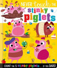 Title: Never Touch the Stinky Piglets, Author: Christie Hainsby