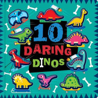 Title: 10 Daring Dinos, Author: Cara Jenkins