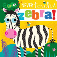 Title: Never Touch a Zebra!, Author: Rosie Greening