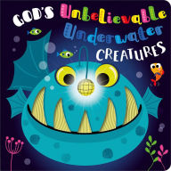 Title: God's Unbelievable Underwater Creatures, Author: Katherine Walker