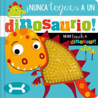 Title: Nunca Toques a un Dinosaurio! / Never Touch a Dinosaur!, Author: Rosie Greening